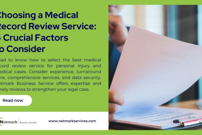 Choosing a Medical Record Review Service: 4 Crucial Factors to Consider