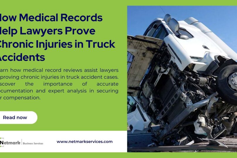 How Medical Records Help Lawyers Prove Chronic Injuries in Truck Accidents