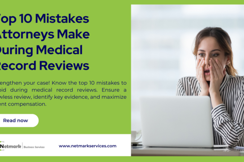 Top 10 Mistakes Attorneys Make During Medical Record Reviews (and How to Avoid Them)