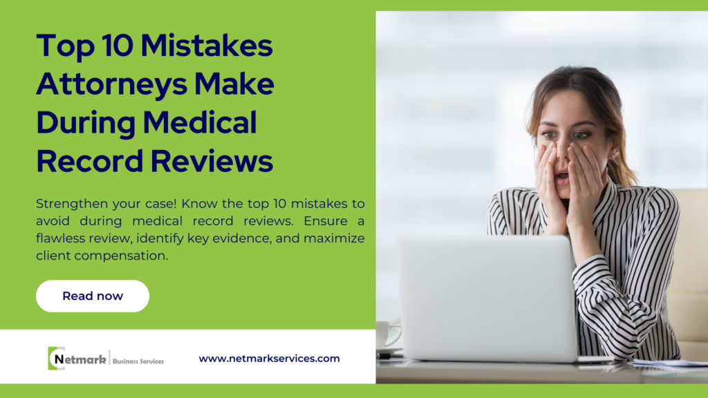 Top 10 Mistakes Attorneys Make During Medical Record Reviews (and How to Avoid Them)